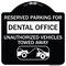 Signmission Reserved Parking for Dental Office Unauthorized Vehicles Towed Away Alum, 18" x 18", BW-1818-23119 A-DES-BW-1818-23119 - alternate 1